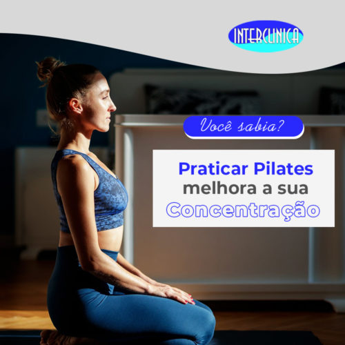 Praticar Pilates melhora a concentração